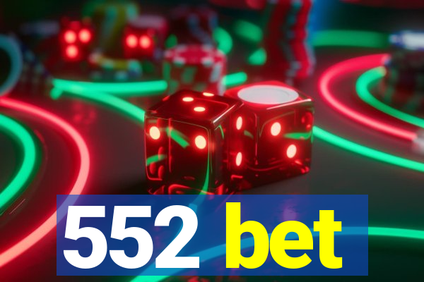 552 bet